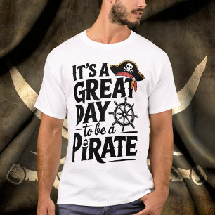 Es ist ein großer Tag, ein Piratengrafik zu sein T-Shirt