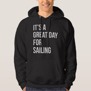 Es ist ein großer Tag für das Segeln für Frauen Hoodie