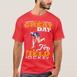 Es ist ein großer Tag für Feldhockey T-Shirt