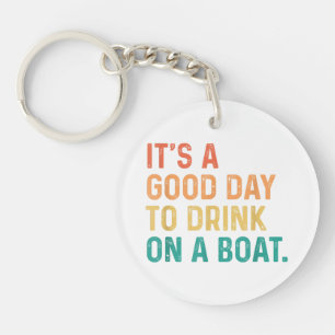 Es ist ein guter Tag, auf einem Boot Vintag zu tri Schlüsselanhänger