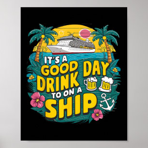 Es ist ein guter Tag, auf einem Schiff zu trinken, Poster