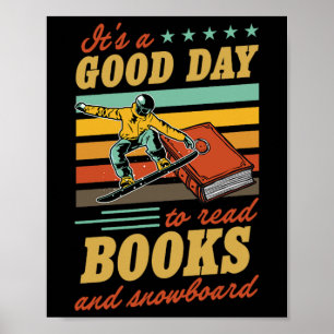 Es ist ein guter Tag Bücher und Snowboard Litera z Poster