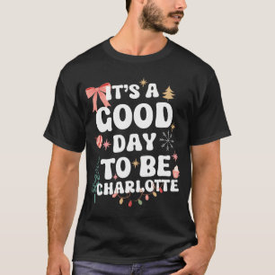 Es ist ein guter Tag, Charlotte Personalisierter C T-Shirt