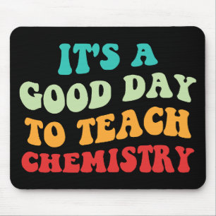 Es ist ein guter Tag, Chemie zu unterrichten I Mousepad