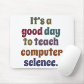 Es ist ein guter Tag, Computerwissenschaft lustig  Mousepad (Mit Mouse)