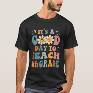 Es ist ein guter Tag, den Lehrer der achten Klasse T-Shirt