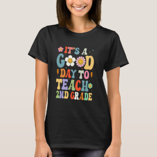 Es ist ein guter Tag, die 2. Klasse zu unterrichte T-Shirt