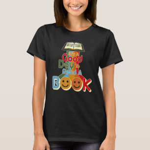 Es ist ein guter Tag, die Bibliothek lesen 11 T-Shirt