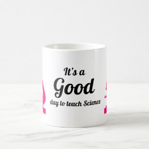 Es ist ein guter Tag, die Tasse des Science-Kaffee