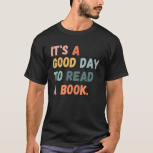 Es ist ein guter Tag, ein Buch Frauen Buch zu lese T-Shirt