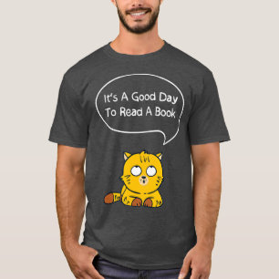 Es ist ein guter Tag, ein Buch zu lesen (11) T-Shirt