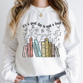 Es ist ein guter Tag, ein Buch zu lesen Sweatshirt