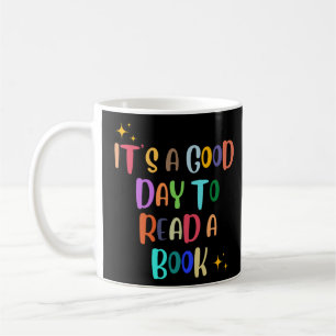 Es ist ein guter Tag, ein Buch zu lesen - T-Shirt Kaffeetasse