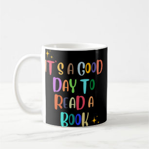 Es ist ein guter Tag, ein Buch zu lesen - T-Shirt  Kaffeetasse