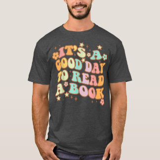 Es ist ein guter Tag, ein Buchgeschenk für die Lie T-Shirt