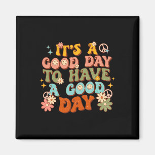 Es ist ein guter Tag, ein Tag zu haben, ein Tag Gr Magnet