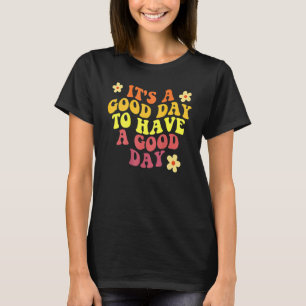 Es ist ein guter Tag, einen guten Tag ästhetischen T-Shirt