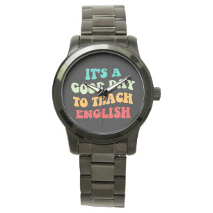 Es ist ein guter Tag, Englisch zu unterrichten Armbanduhr