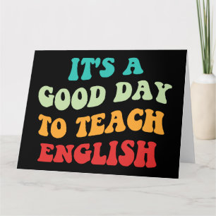 Es ist ein guter Tag, Englisch zu unterrichten Karte