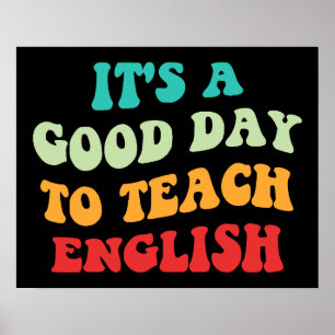 Es ist ein guter Tag, Englisch zu unterrichten Poster