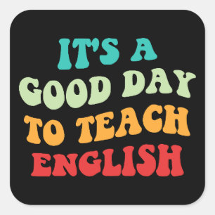 Es ist ein guter Tag, Englisch zu unterrichten Quadratischer Aufkleber