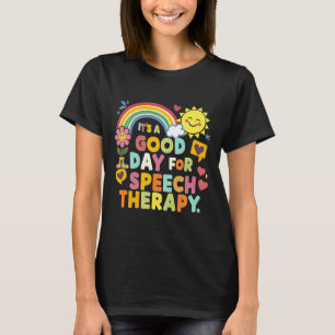 Es ist ein guter Tag für die Sprechtherapie SLP-Sp T-Shirt
