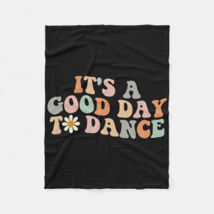 Es ist ein guter Tag Groovy Dancer Funny Dance zu Fleecedecke