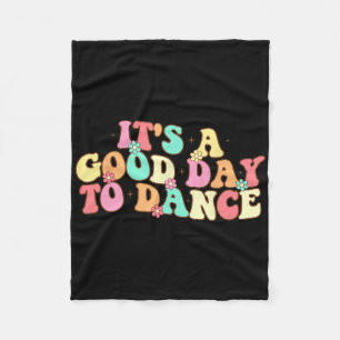 Es ist ein guter Tag Groovy Dancer Funny Dance zu Fleecedecke
