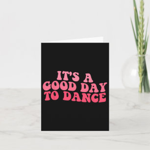 Es ist ein guter Tag Groovy Dancer Funny Dance zu  Karte