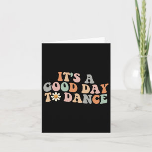 Es ist ein guter Tag Groovy Dancer Funny Dance zu  Karte