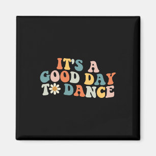 Es ist ein guter Tag Groovy Dancer Funny Dance zu Magnet