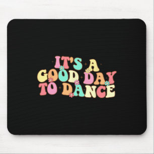 Es ist ein guter Tag Groovy Dancer Funny Dance zu  Mousepad