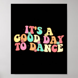 Es ist ein guter Tag Groovy Dancer Funny Dance zu Poster