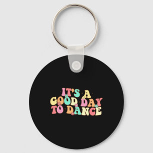 Es ist ein guter Tag Groovy Dancer Funny Dance zu  Schlüsselanhänger