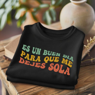 Es ist ein guter Tag Lustiges Spanisches T-Shirt