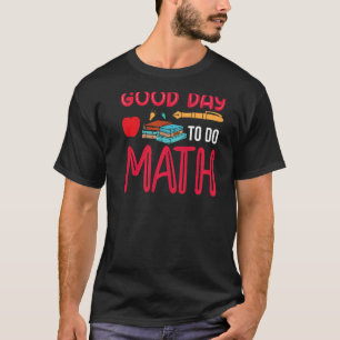 Es ist ein guter Tag, Mathematik 3 14 unendliche P T-Shirt