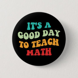 Es ist ein guter Tag, Mathematik zu lehren Button