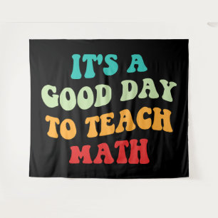 Es ist ein guter Tag, Mathematik zu lehren Wandteppich