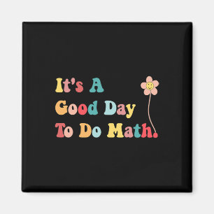 Es ist ein guter Tag, Mathematiklehrer zu machen F Magnet