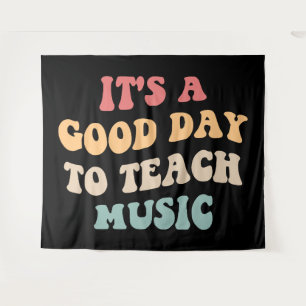 Es ist ein guter Tag, Musik zu unterrichten II Wandteppich