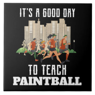 Es ist ein guter Tag, Paintball zu unterrichten Fliese