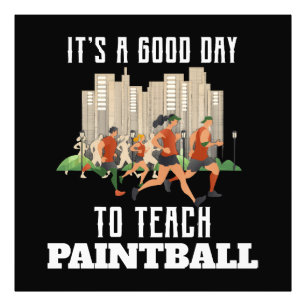 Es ist ein guter Tag, Paintball zu unterrichten Fotodruck