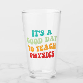 Es ist ein guter Tag Physik beizubringen Glas