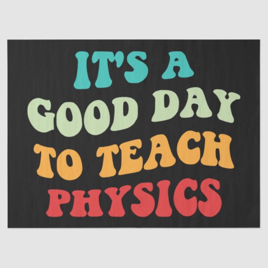 Es ist ein guter Tag Physik beizubringen Seidenpapier (Vorderseite)