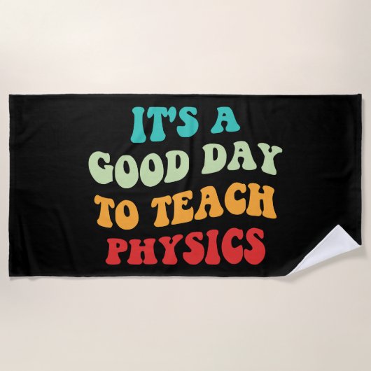 Es ist ein guter Tag Physik beizubringen Strandtuch (Vorderseite)