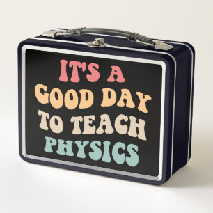 Es ist ein guter Tag, Physik zu lehren II Metall Brotdose