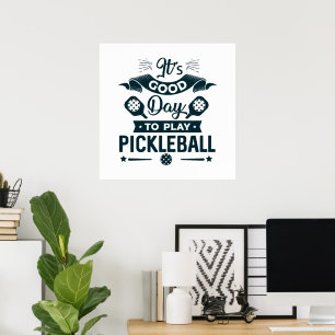 Es ist ein guter Tag, Pickleball zu spielen Poster
