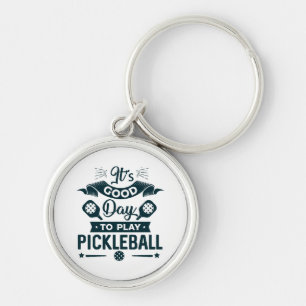 Es ist ein guter Tag, Pickleball zu spielen Schlüsselanhänger