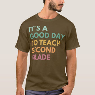 Es ist ein guter Tag, T - Shirt der zweiten Klasse
