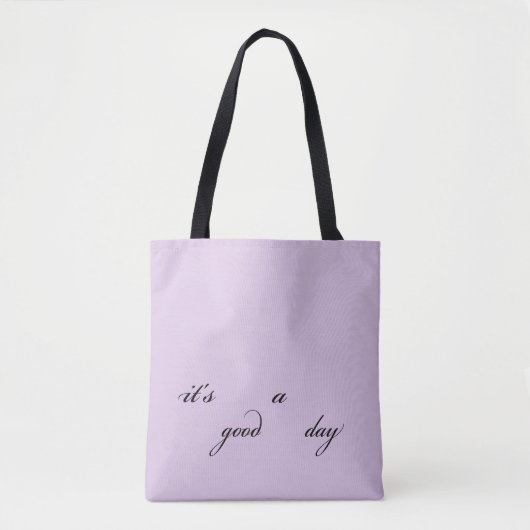 Es ist ein guter Tag Tasche (Vorderseite)